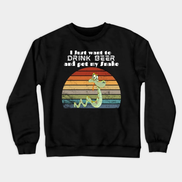 I just want to drink beer and pet my Snake! Crewneck Sweatshirt by Barts Arts